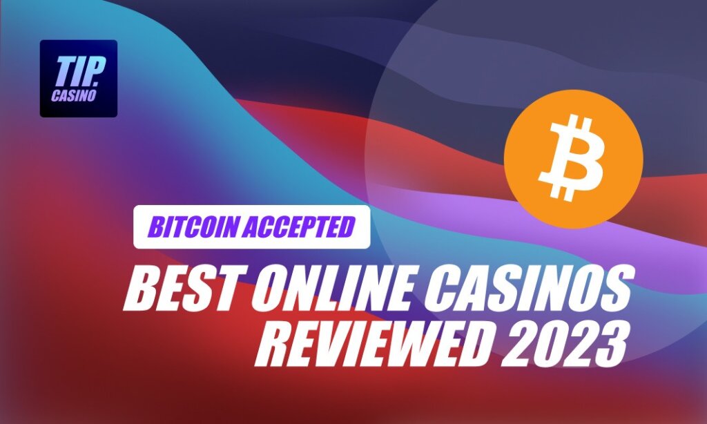 best bitcoin casinos reviewed 2023.